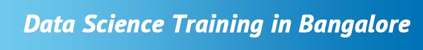 Data Science Training in Bangalore Data Science Training in Bangalore