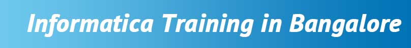 Informatica Training in Bangalore Informatica Training in Bangalore