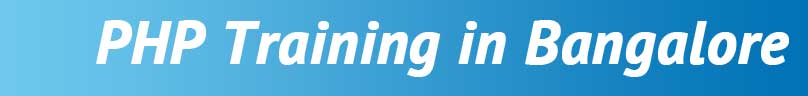 PHP Training in Bangalore PHP Training in Bangalore
