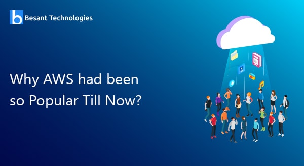 Why AWS had been so Popular Till Now