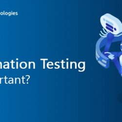 Why Automation Testing is Important
