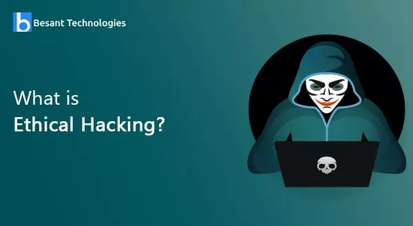 What is Ethical Hacking?